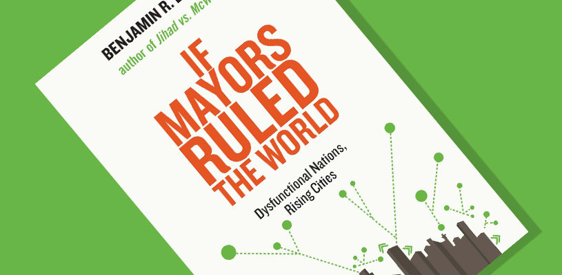 If mayors ruled the world